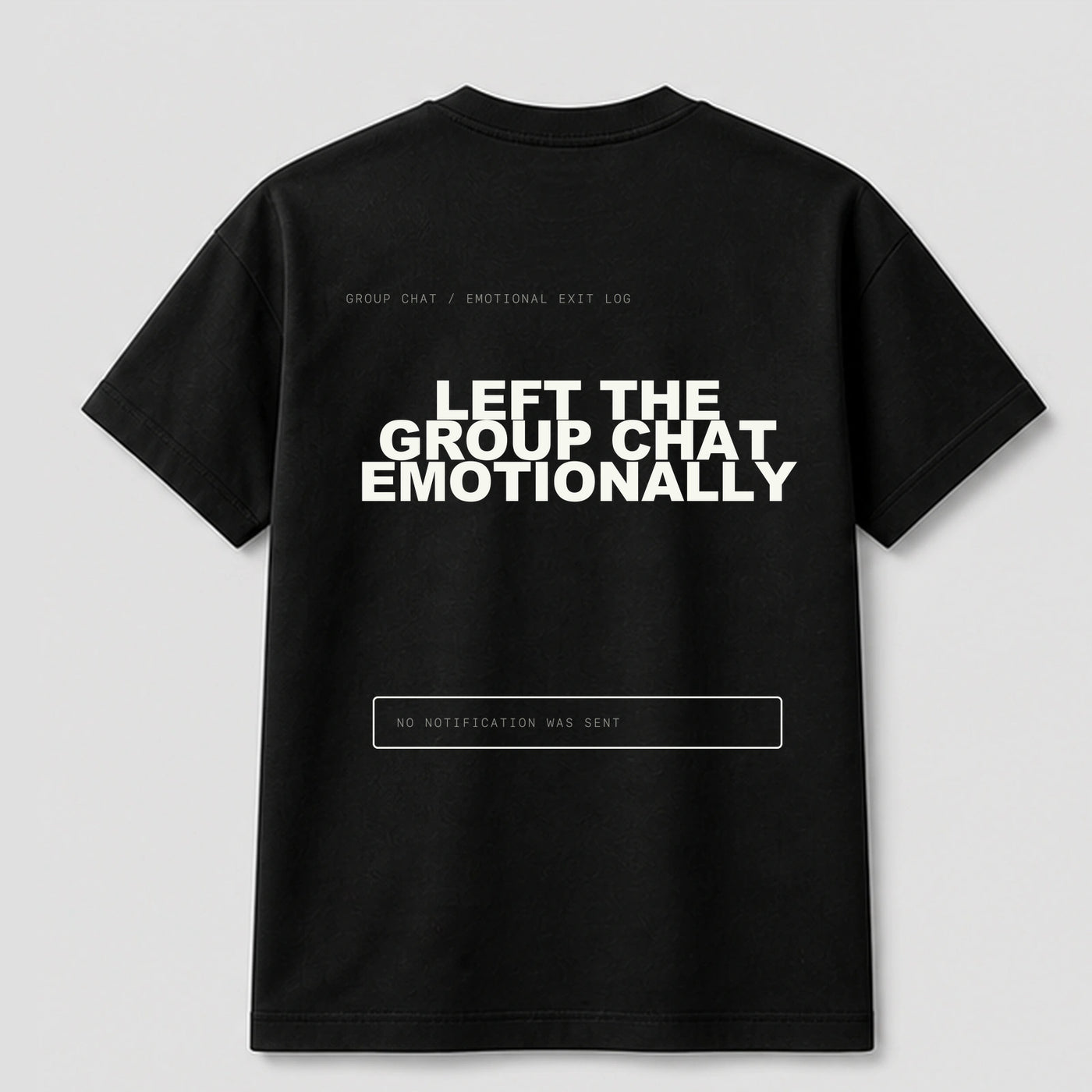 Left The Group Chat Emotionally graphic tee by Threadmates featuring original internet culture artwork on black t-shirt, back.